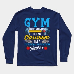 Gym Physical Education Teacher Long Sleeve T-Shirt